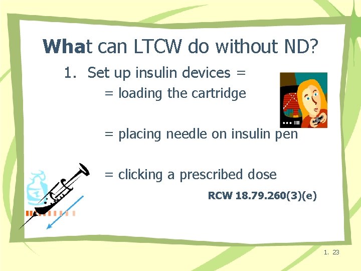 What can LTCW do without ND? 1. Set up insulin devices = = loading