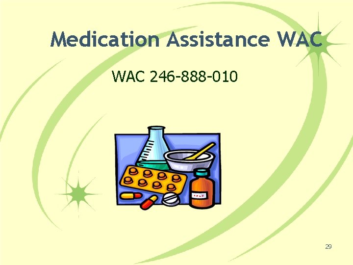 Medication Assistance WAC 246 -888 -010 29 