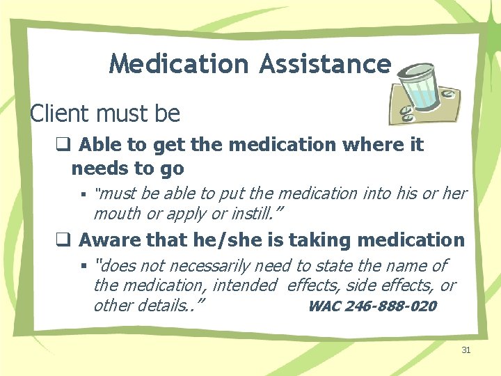 Medication Assistance Client must be q Able to get the medication where it needs