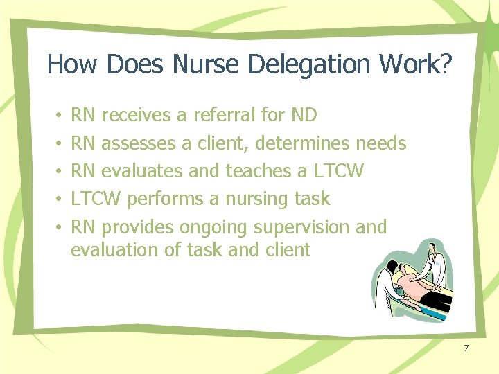 How Does Nurse Delegation Work? • • • RN receives a referral for ND