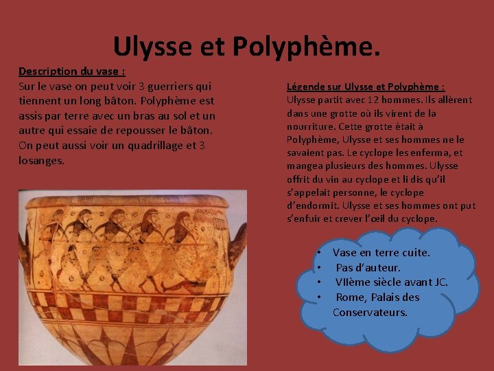 Ulysse et Polyphème. Description du vase : Sur le vase on peut voir 3