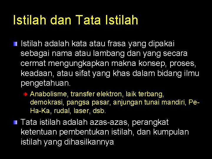 Istilah dan Tata Istilah adalah kata atau frasa yang dipakai sebagai nama atau lambang