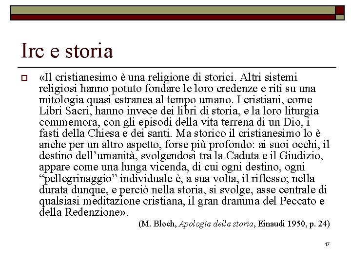 Irc e storia o «Il cristianesimo è una religione di storici. Altri sistemi religiosi