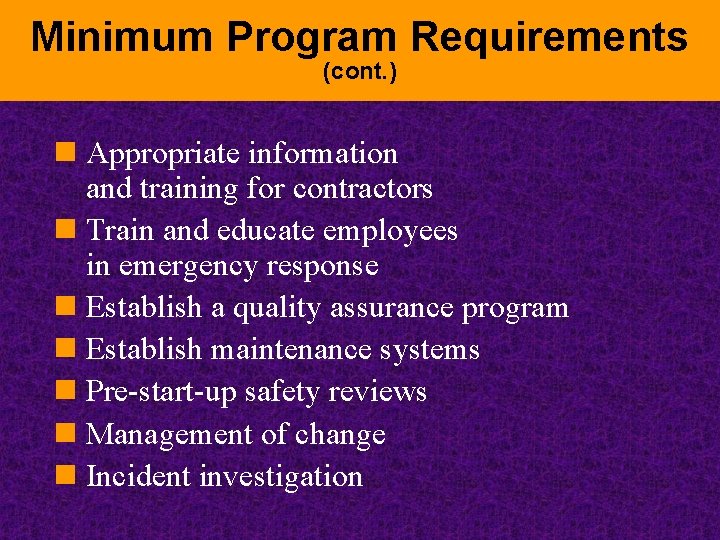 Minimum Program Requirements (cont. ) n Appropriate information and training for contractors n Train