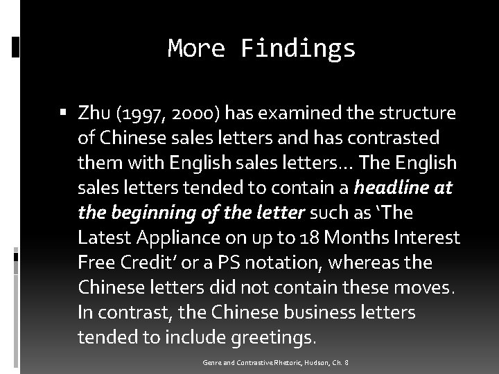 More Findings Zhu (1997, 2000) has examined the structure of Chinese sales letters and