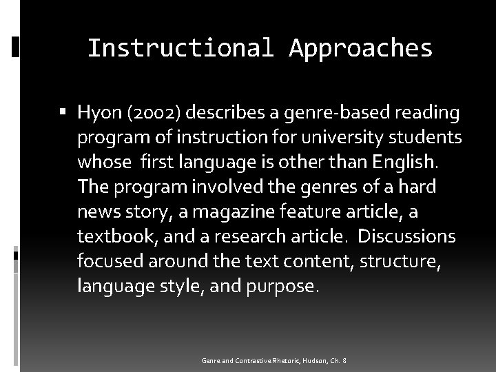 Instructional Approaches Hyon (2002) describes a genre-based reading program of instruction for university students