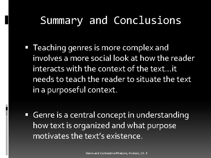 Summary and Conclusions Teaching genres is more complex and involves a more social look