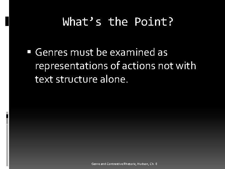 What’s the Point? Genres must be examined as representations of actions not with text