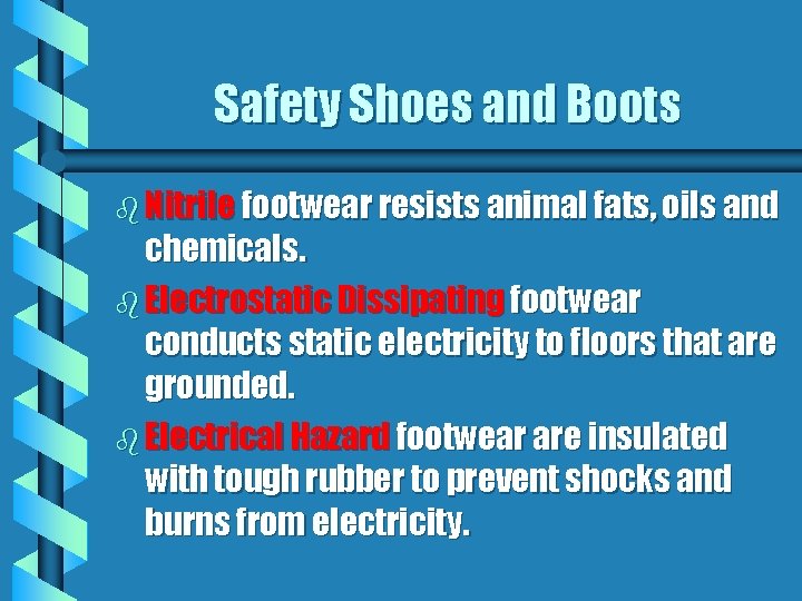 Safety Shoes and Boots b Nitrile footwear resists animal fats, oils and chemicals. b