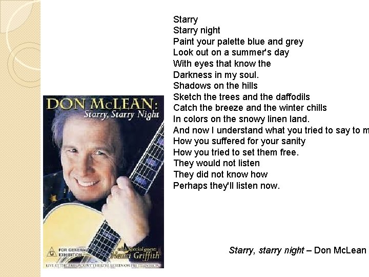 Starry night Paint your palette blue and grey Look out on a summer's day