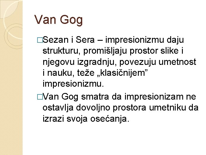 Van Gog �Sezan i Sera – impresionizmu daju strukturu, promišljaju prostor slike i njegovu