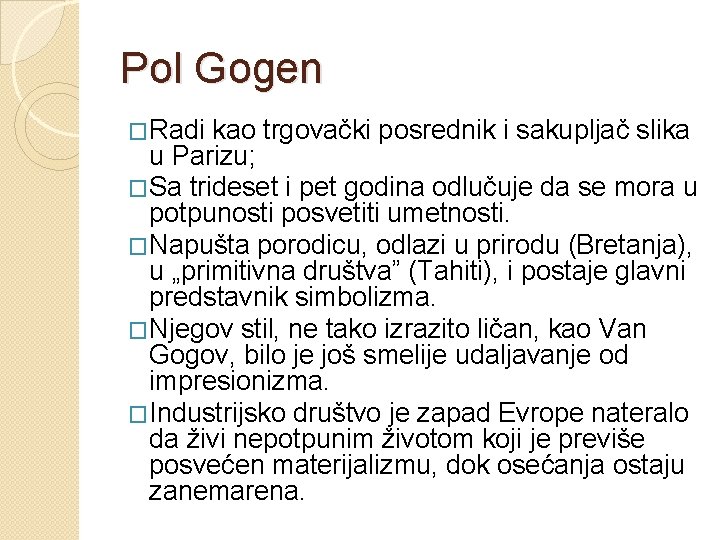 Pol Gogen �Radi kao trgovački posrednik i sakupljač slika u Parizu; �Sa trideset i