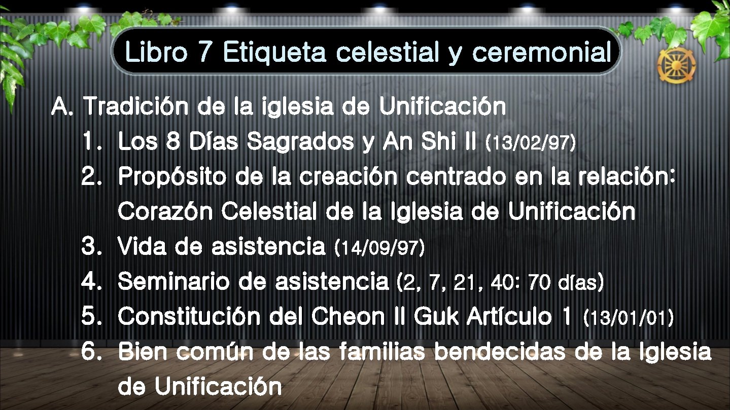 Libro 7 Etiqueta celestial y ceremonial A. Tradición de la iglesia de Unificación 1. Libro 7 Etiqueta celestial y ceremonial A. Tradición de la iglesia de Unificación 1.
