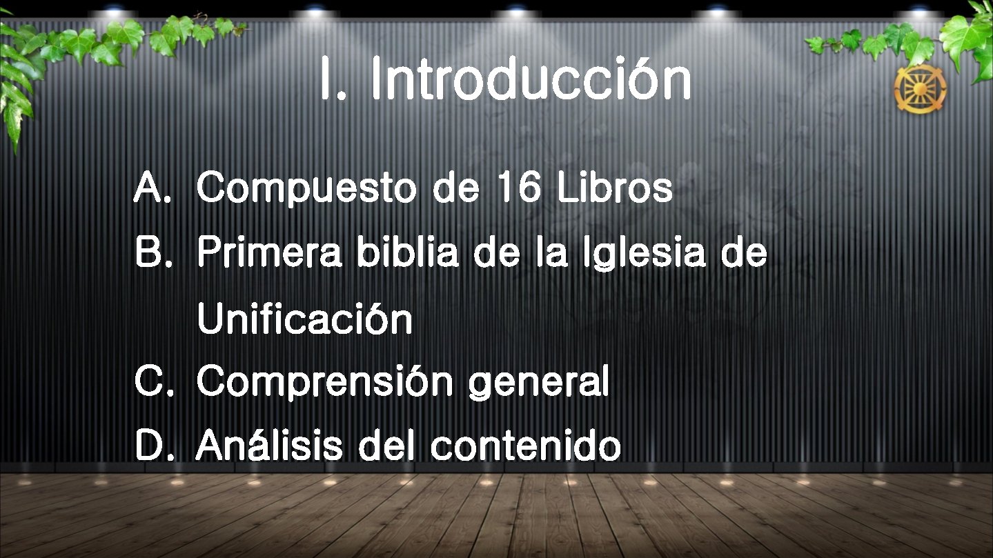 I. Introducción A. Compuesto de 16 Libros B. Primera biblia de la Iglesia de I. Introducción A. Compuesto de 16 Libros B. Primera biblia de la Iglesia de