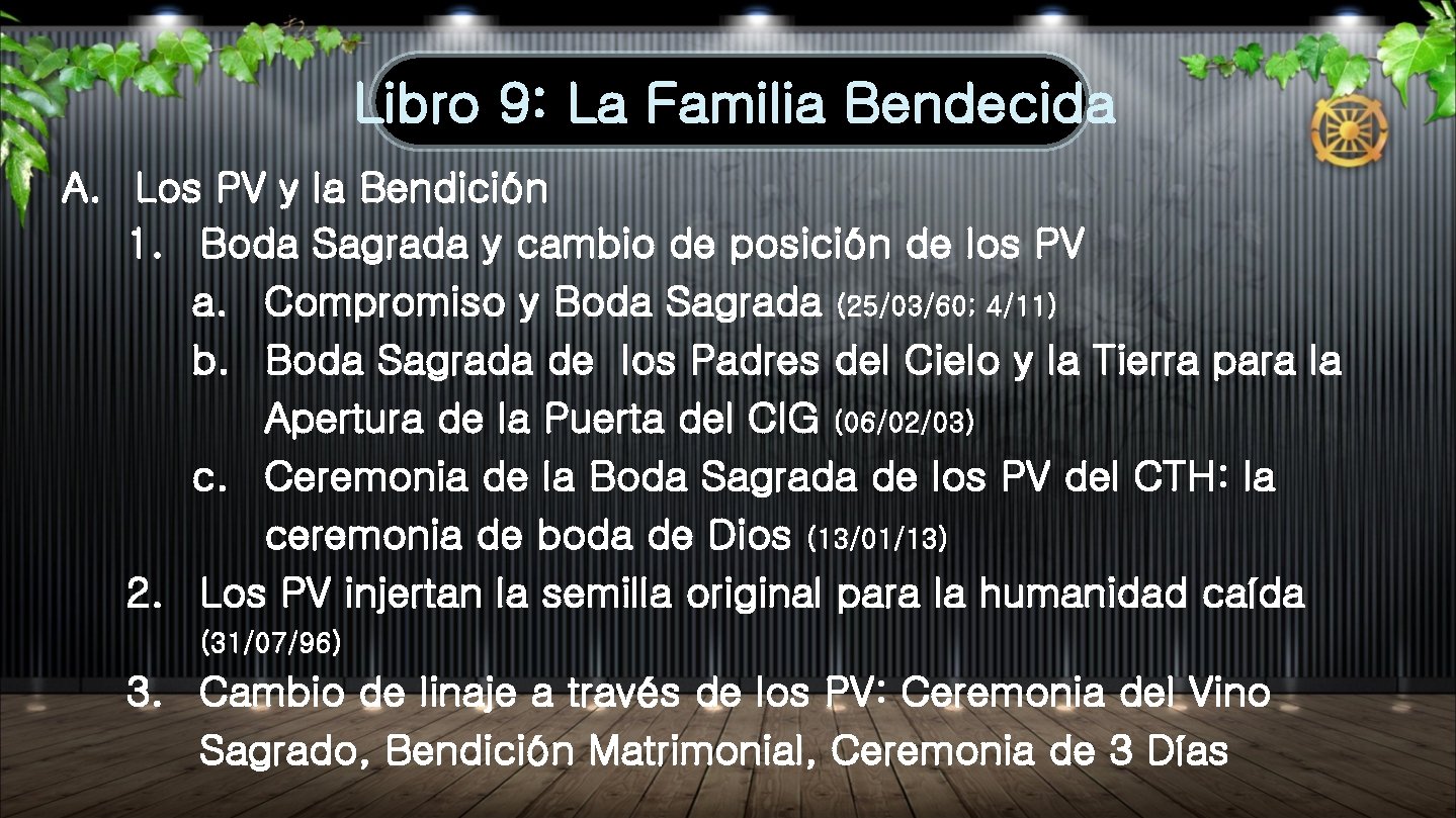 Libro 9: La Familia Bendecida A. Los PV y la Bendición 1. Boda Sagrada Libro 9: La Familia Bendecida A. Los PV y la Bendición 1. Boda Sagrada