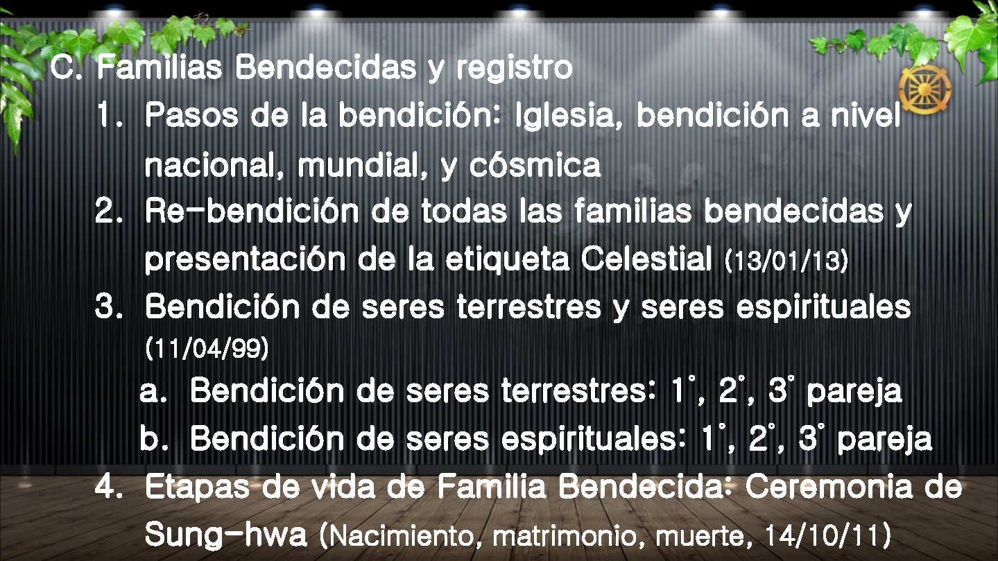 C. Familias Bendecidas y registro 1. Pasos de la bendición: Iglesia, bendición a nivel C. Familias Bendecidas y registro 1. Pasos de la bendición: Iglesia, bendición a nivel