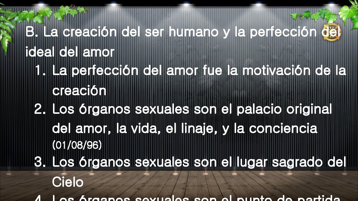 B. La creación del ser humano y la perfección del ideal del amor 1. B. La creación del ser humano y la perfección del ideal del amor 1.