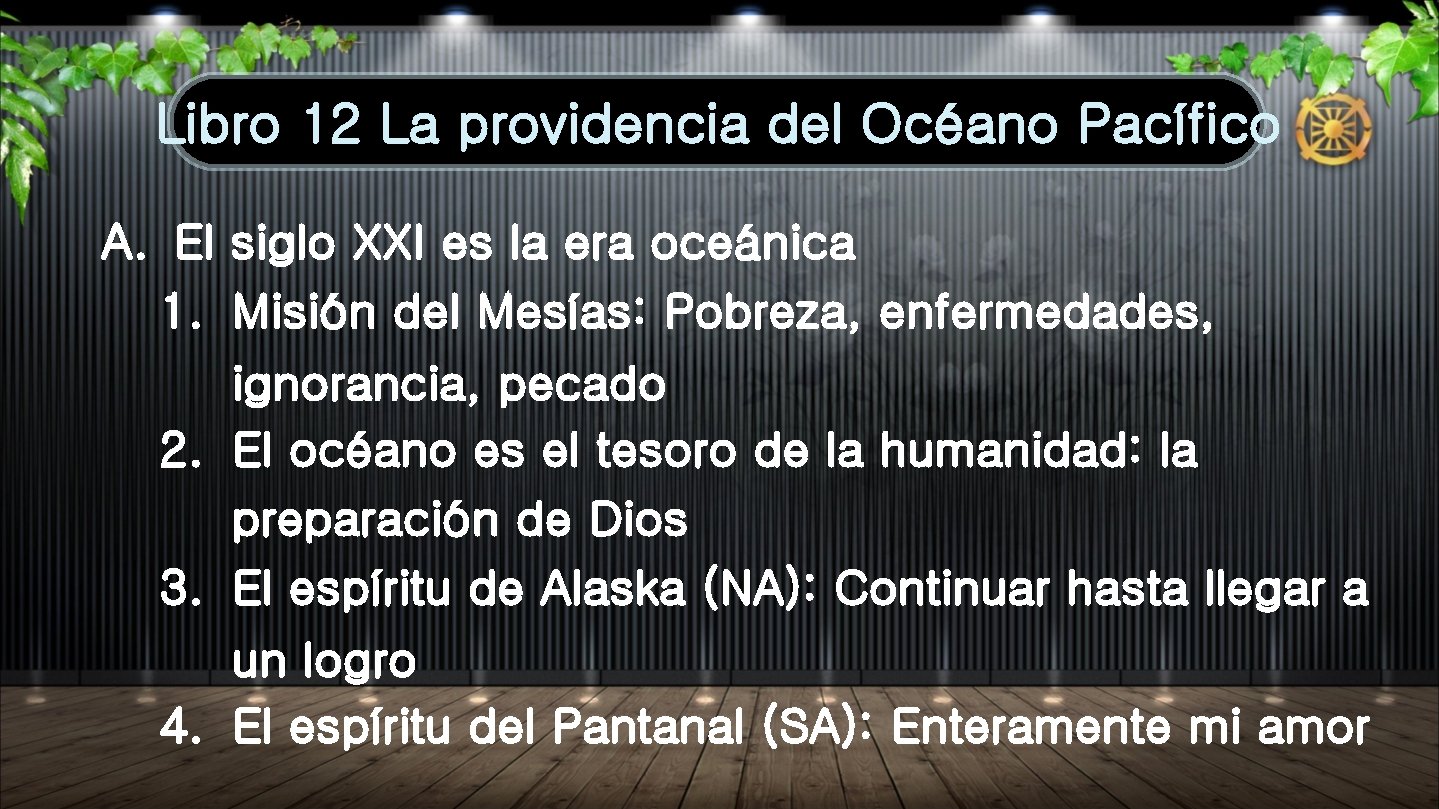 Libro 12 La providencia del Océano Pacífico A. El siglo XXI es la era Libro 12 La providencia del Océano Pacífico A. El siglo XXI es la era