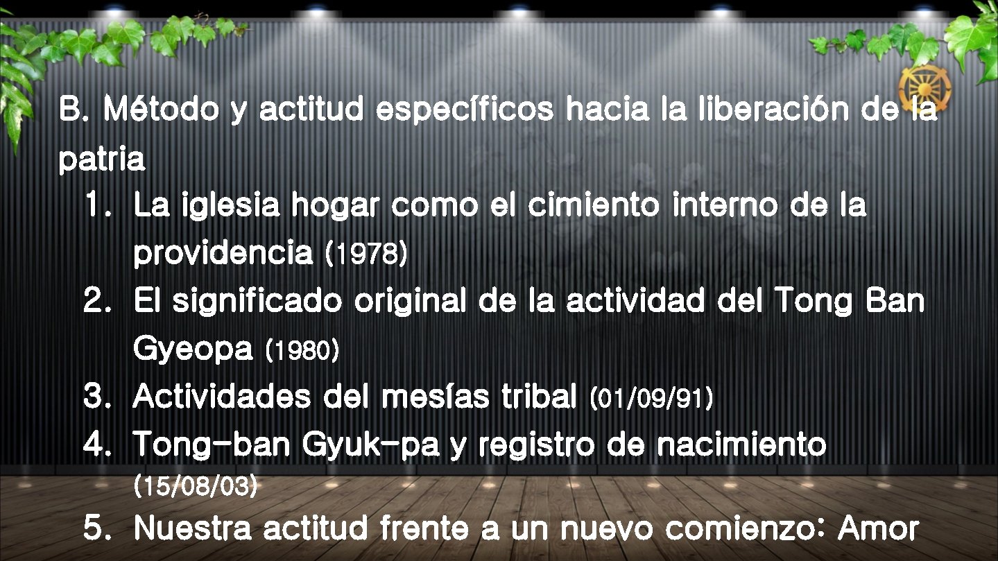 B. Método y actitud específicos hacia la liberación de la patria 1. La iglesia B. Método y actitud específicos hacia la liberación de la patria 1. La iglesia