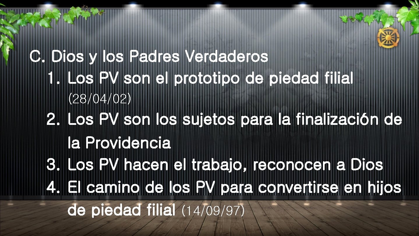 C. Dios y los Padres Verdaderos 1. Los PV son el prototipo de piedad C. Dios y los Padres Verdaderos 1. Los PV son el prototipo de piedad