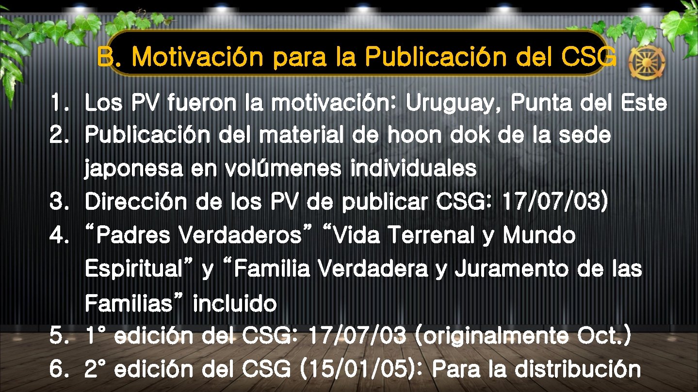 B. Motivación para la Publicación del CSG 1. Los PV fueron la motivación: Uruguay, B. Motivación para la Publicación del CSG 1. Los PV fueron la motivación: Uruguay,