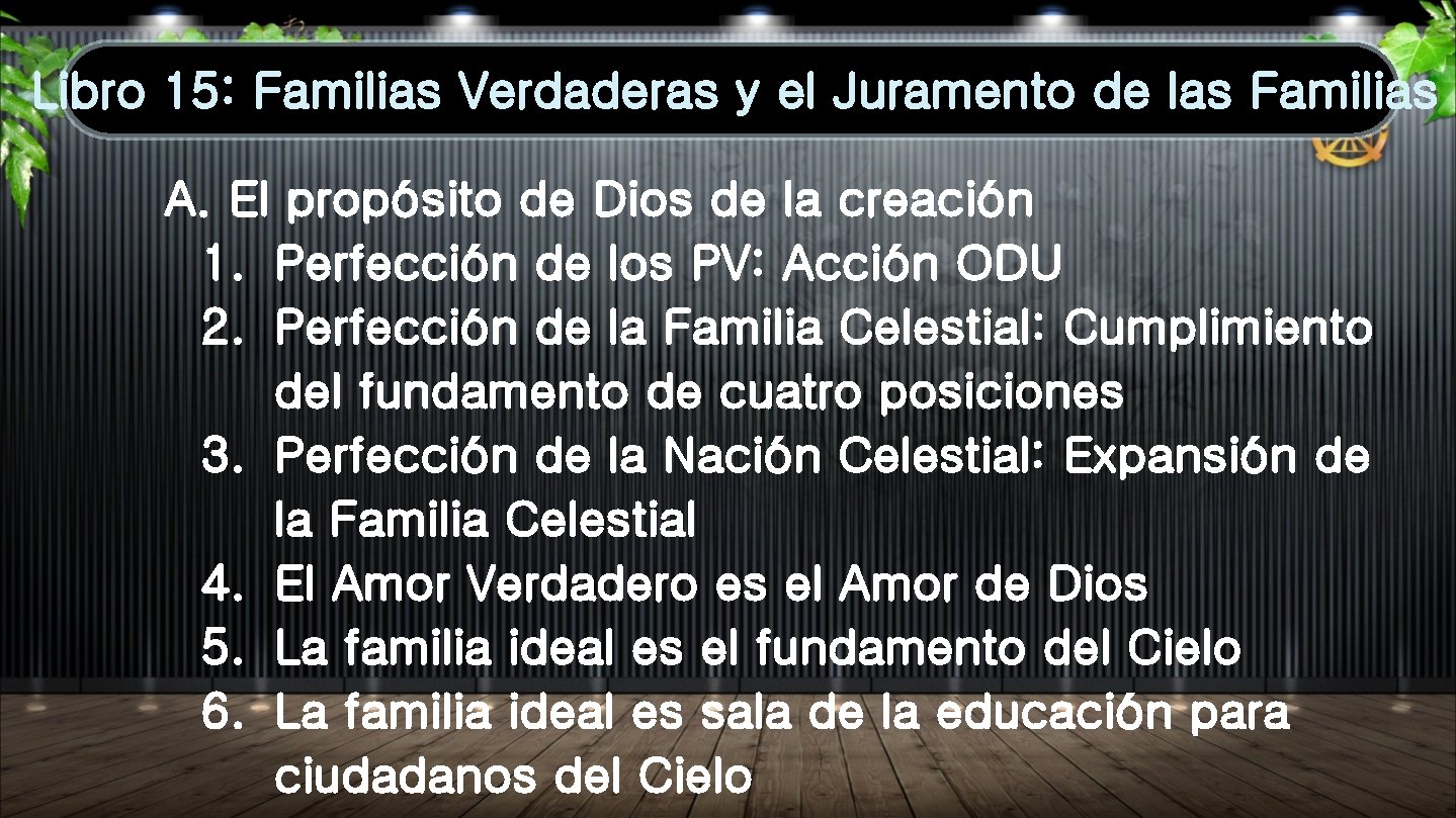 Libro 15: Familias Verdaderas y el Juramento de las Familias A. El propósito de Libro 15: Familias Verdaderas y el Juramento de las Familias A. El propósito de