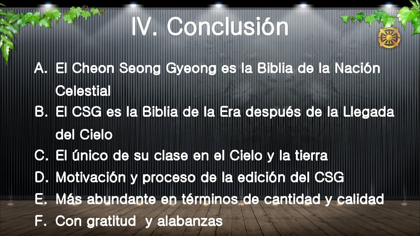 IV. Conclusión A. El Cheon Seong Gyeong es la Biblia de la Nación Celestial IV. Conclusión A. El Cheon Seong Gyeong es la Biblia de la Nación Celestial