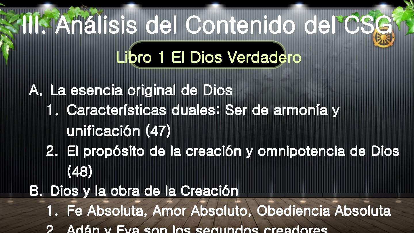 III. Análisis del Contenido del CSG Libro 1 El Dios Verdadero A. La esencia III. Análisis del Contenido del CSG Libro 1 El Dios Verdadero A. La esencia