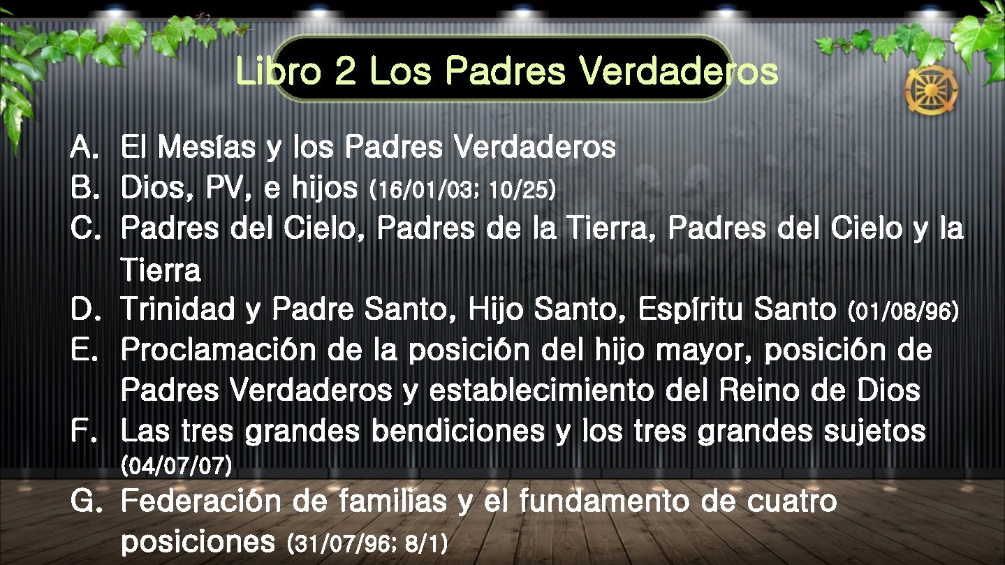 Libro 2 Los Padres Verdaderos A. El Mesías y los Padres Verdaderos B. Dios, Libro 2 Los Padres Verdaderos A. El Mesías y los Padres Verdaderos B. Dios,