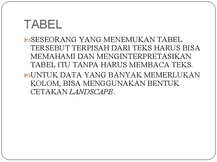 TABEL SESEORANG YANG MENEMUKAN TABEL TERSEBUT TERPISAH DARI TEKS HARUS BISA MEMAHAMI DAN MENGINTERPRETASIKAN
