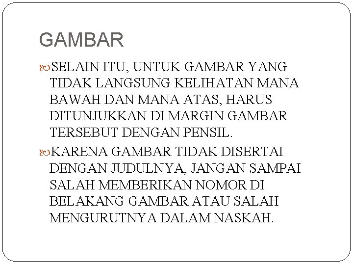 GAMBAR SELAIN ITU, UNTUK GAMBAR YANG TIDAK LANGSUNG KELIHATAN MANA BAWAH DAN MANA ATAS,