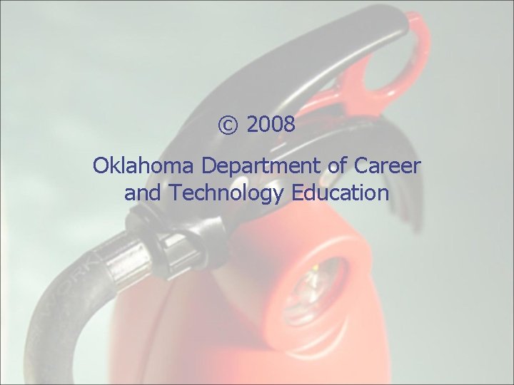 © 2008 Oklahoma Department of Career and Technology Education 