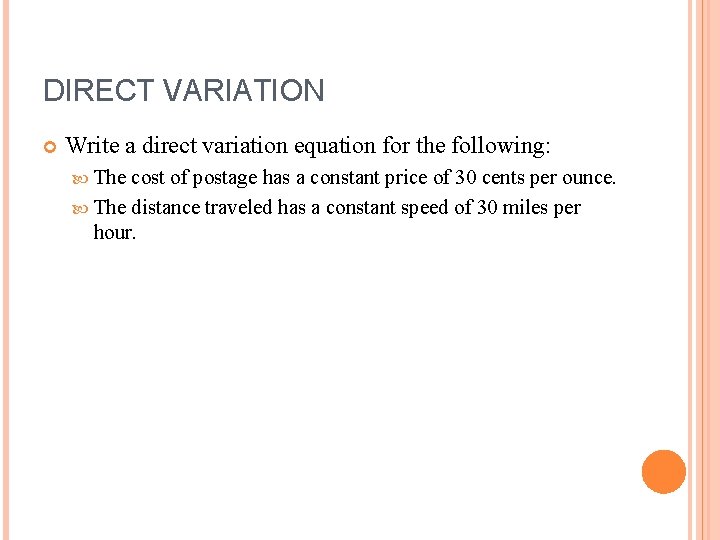 DIRECT VARIATION Write a direct variation equation for the following: The cost of postage