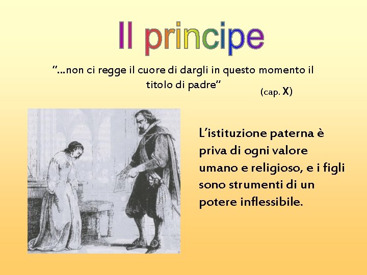 “…non ci regge il cuore di dargli in questo momento il titolo di padre”