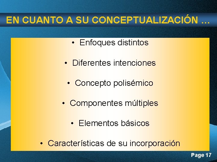 EN CUANTO A SU CONCEPTUALIZACIÓN … • Enfoques distintos • Diferentes intenciones • Concepto EN CUANTO A SU CONCEPTUALIZACIÓN … • Enfoques distintos • Diferentes intenciones • Concepto