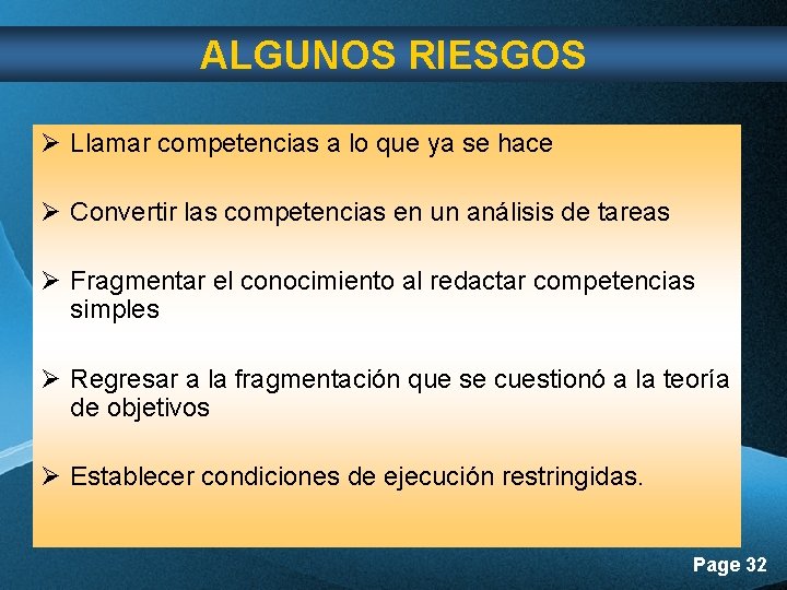 ALGUNOS RIESGOS Ø Llamar competencias a lo que ya se hace Ø Convertir las ALGUNOS RIESGOS Ø Llamar competencias a lo que ya se hace Ø Convertir las