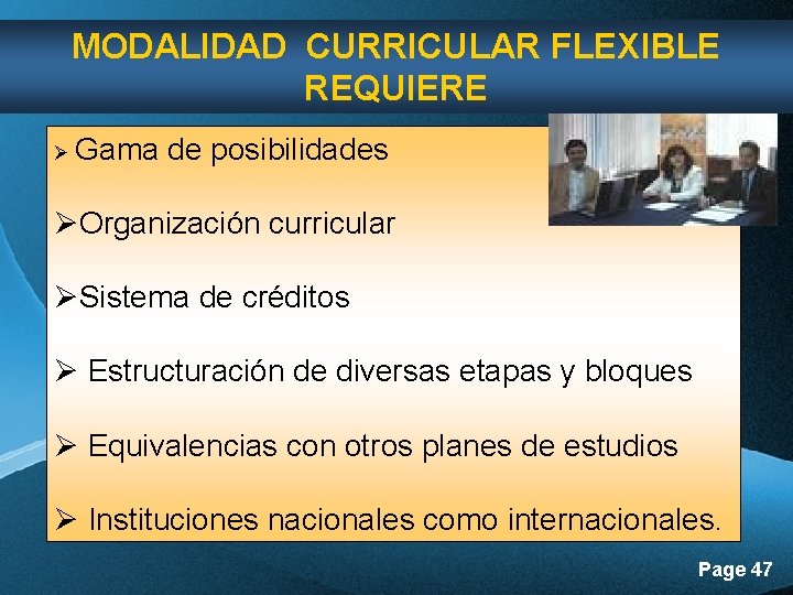 MODALIDAD CURRICULAR FLEXIBLE REQUIERE Ø Gama de posibilidades ØOrganización curricular ØSistema de créditos Ø MODALIDAD CURRICULAR FLEXIBLE REQUIERE Ø Gama de posibilidades ØOrganización curricular ØSistema de créditos Ø