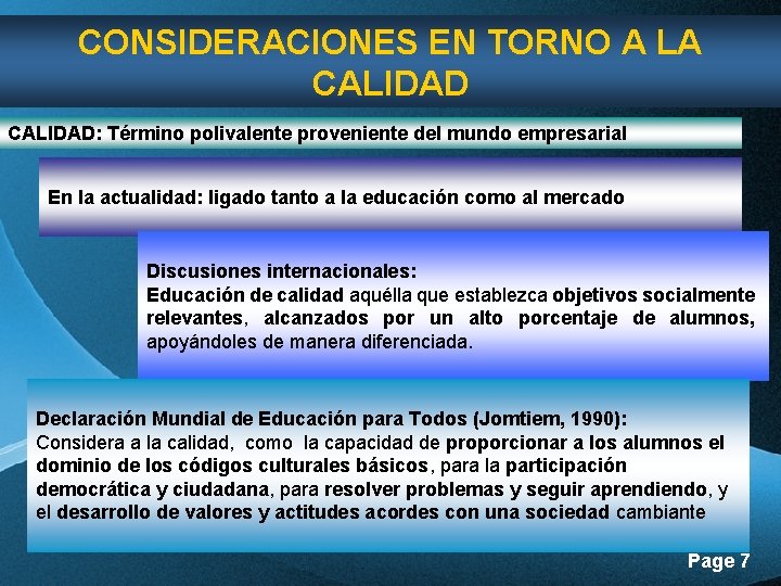 CONSIDERACIONES EN TORNO A LA CALIDAD: Término polivalente proveniente del mundo empresarial En la CONSIDERACIONES EN TORNO A LA CALIDAD: Término polivalente proveniente del mundo empresarial En la