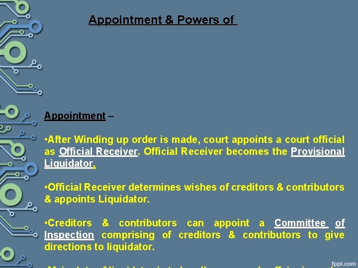 Appointment & Powers of Appointment – • After Winding up order is made, court