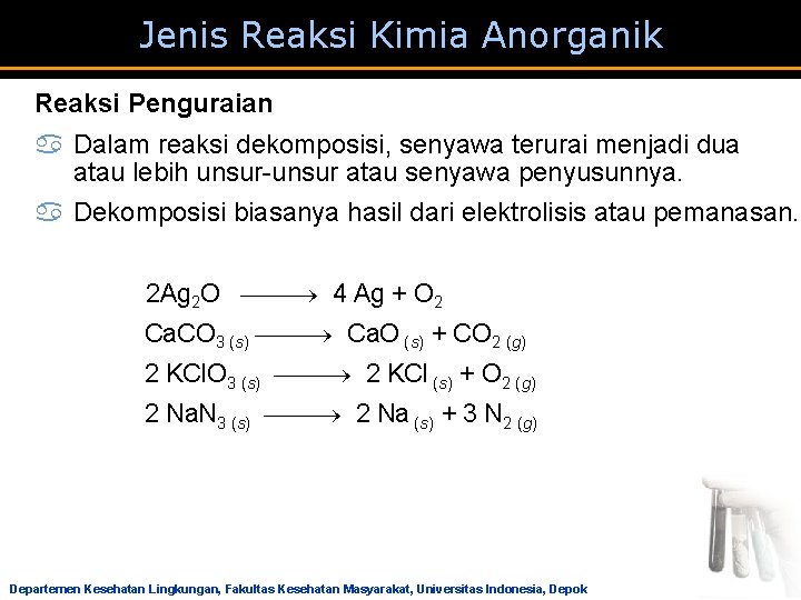 Jenis Reaksi Kimia Anorganik Reaksi Penguraian a Dalam reaksi dekomposisi, senyawa terurai menjadi dua