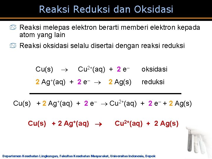 Reaksi Reduksi dan Oksidasi a Reaksi melepas elektron berarti memberi elektron kepada atom yang Reaksi Reduksi dan Oksidasi a Reaksi melepas elektron berarti memberi elektron kepada atom yang