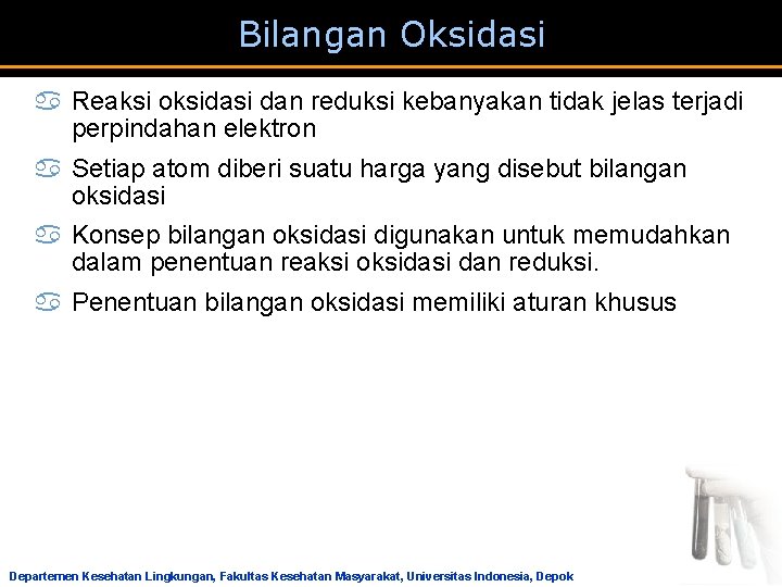 Bilangan Oksidasi a Reaksi oksidasi dan reduksi kebanyakan tidak jelas terjadi perpindahan elektron a