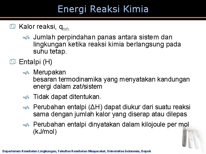 Energi Reaksi Kimia a Kalor reaksi, qrxn. Jumlah perpindahan panas antara sistem dan lingkungan Energi Reaksi Kimia a Kalor reaksi, qrxn. Jumlah perpindahan panas antara sistem dan lingkungan