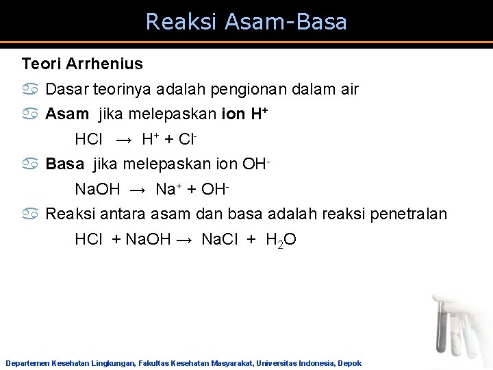 Reaksi Asam-Basa Teori Arrhenius a Dasar teorinya adalah pengionan dalam air a Asam jika