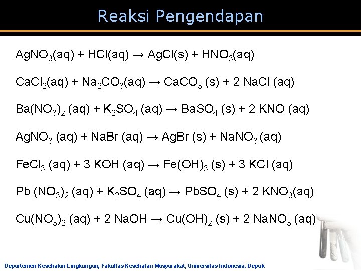 Reaksi Pengendapan Ag. NO 3(aq) + HCl(aq) → Ag. Cl(s) + HNO 3(aq) Ca.