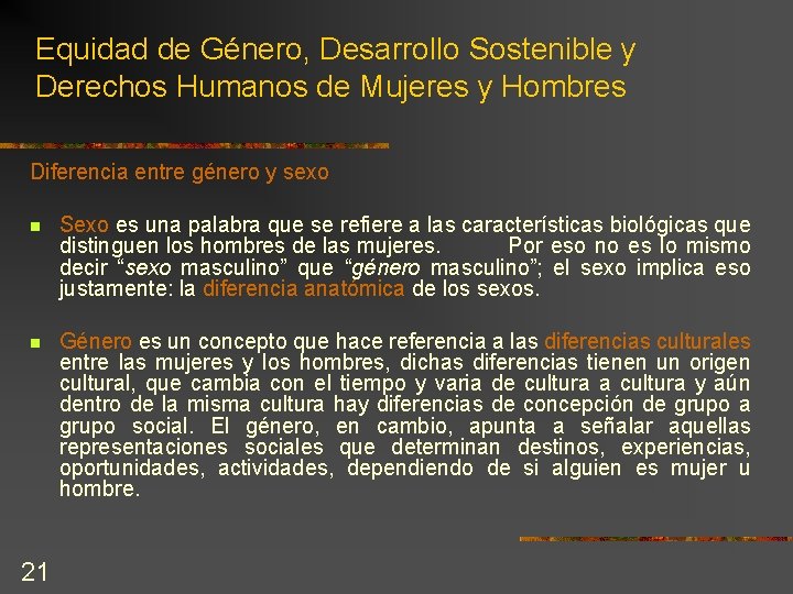 Equidad de Género, Desarrollo Sostenible y Derechos Humanos de Mujeres y Hombres Diferencia entre