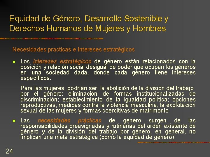 Equidad de Género, Desarrollo Sostenible y Derechos Humanos de Mujeres y Hombres Necesidades practicas