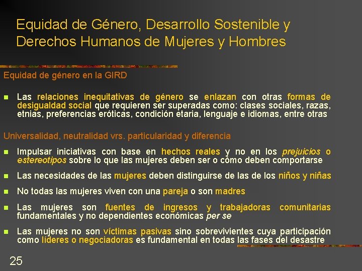 Equidad de Género, Desarrollo Sostenible y Derechos Humanos de Mujeres y Hombres Equidad de