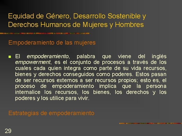 Equidad de Género, Desarrollo Sostenible y Derechos Humanos de Mujeres y Hombres Empoderamiento de