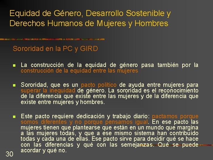 Equidad de Género, Desarrollo Sostenible y Derechos Humanos de Mujeres y Hombres Sororidad en